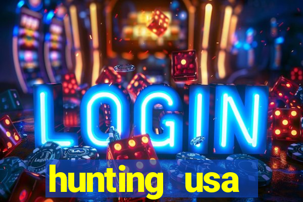 hunting usa dinheiro infinito